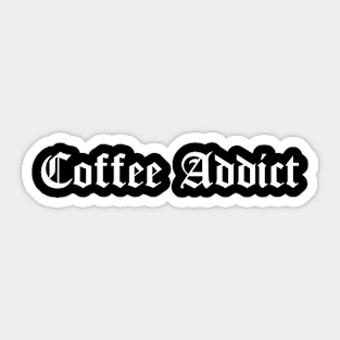 Coffee Addict Gothic Text Sticker